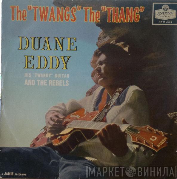 Duane Eddy And The Rebels - The "Twang's" The "Thang"