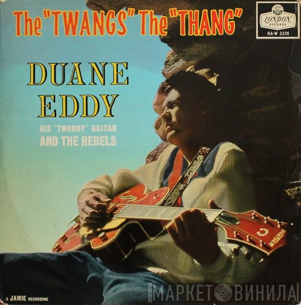 Duane Eddy And The Rebels - The "Twang's" The "Thang"