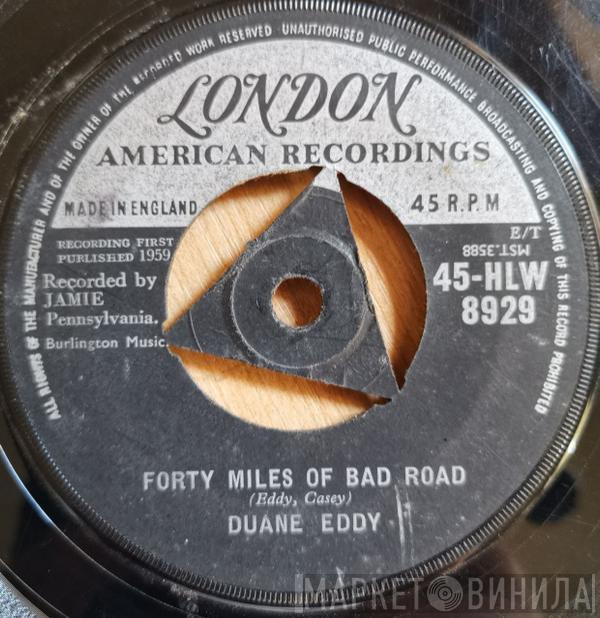 Duane Eddy - Forty Miles Of Bad Road / The Quiet Three