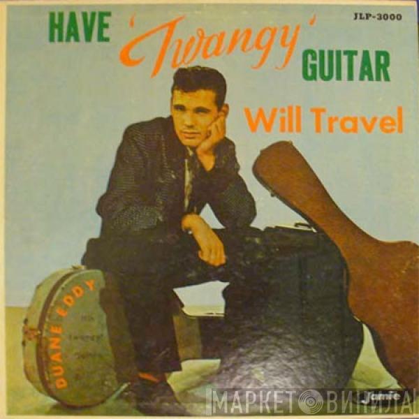  Duane Eddy  - Have 'Twangy' Guitar Will Travel