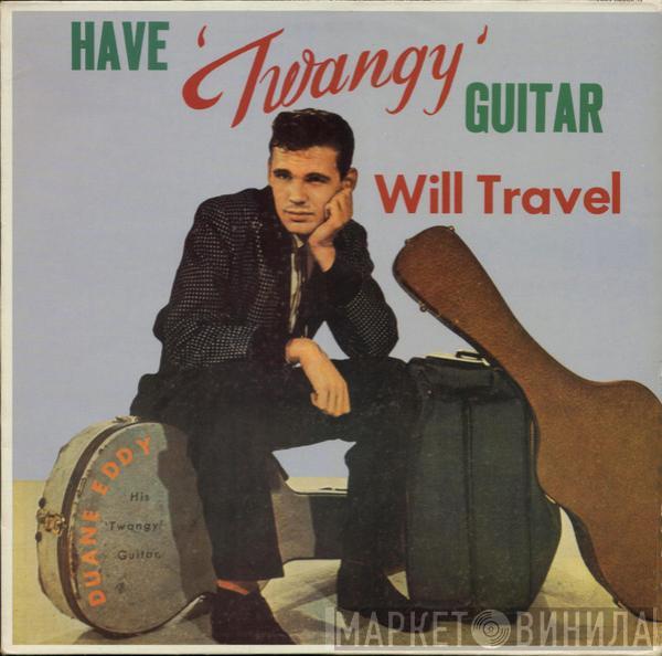  Duane Eddy  - Have Twangy Guitar Will Travel