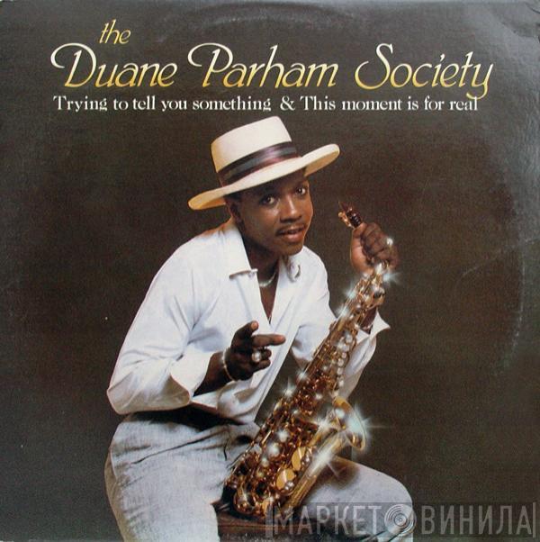  Duane Parham Society  - Trying To Tell You Something
