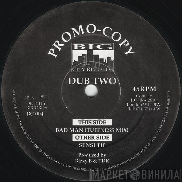 Dub 2 - Bad Man (Tuffness Mix) / Sensi Tip