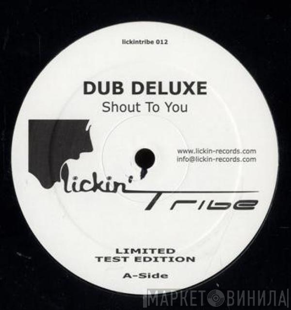 Dub Deluxe - Shout To You / Stellar