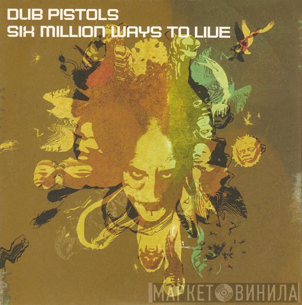 Dub Pistols - Six Million Ways To Live