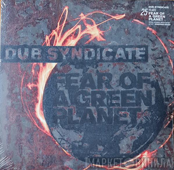 Dub Syndicate - Fear Of A Green Planet