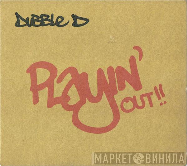 Dubble D - Playin' Out