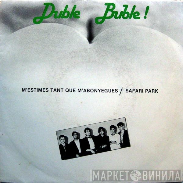 Duble Buble - M' Estimes Tant Que M' Abonyegues