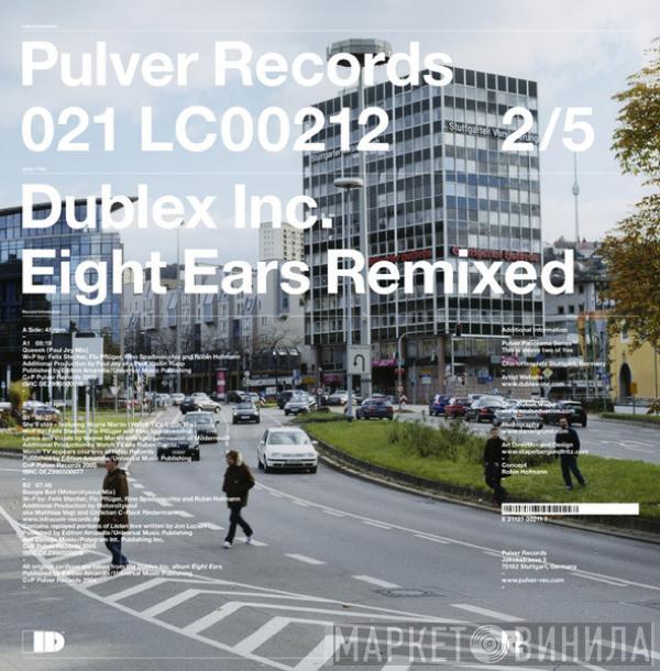 Dublex Inc. - Eight Ears Remixed