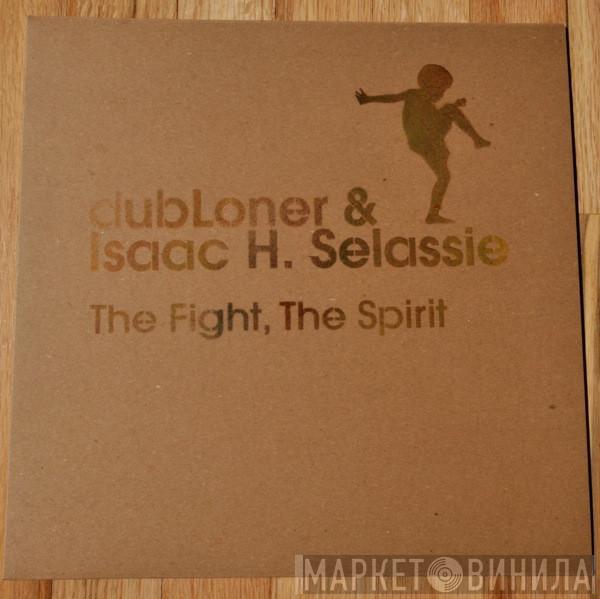 Dubloner, Isaac Haile Selassie - The Fight, The Spirit