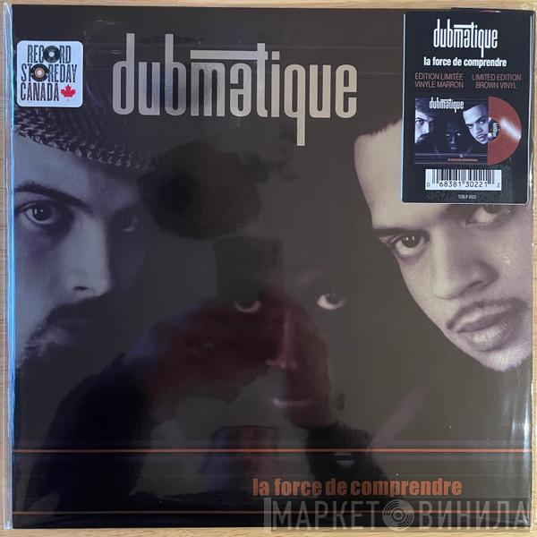 Dubmatique - La Force De Comprendre