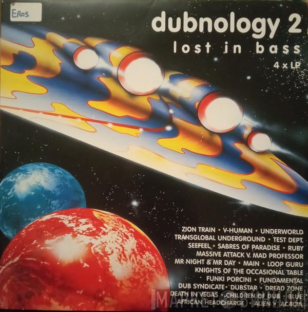  - Dubnology 2: Lost In Bass