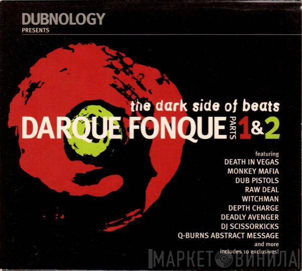  - Dubnology Presents The Dark Side Of Beats: Darque Fonque Parts 1 & 2