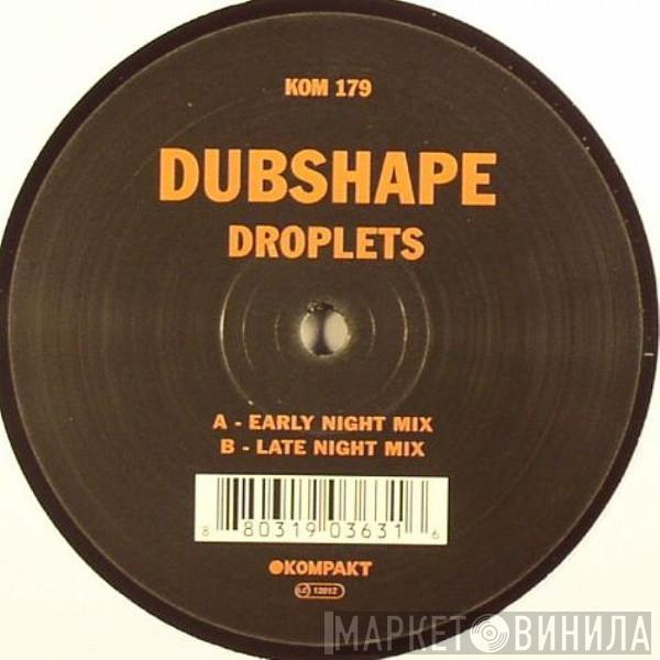 Dubshape - Droplets