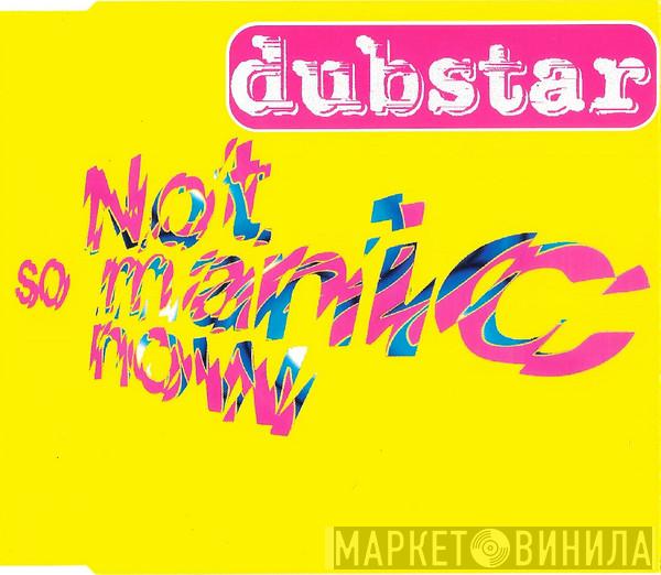  Dubstar   - Not So Manic Now