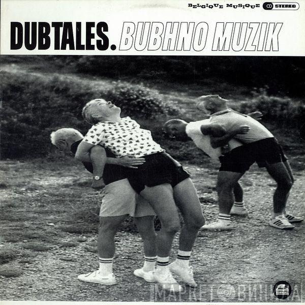 Dubtales - Bubhno Muzik