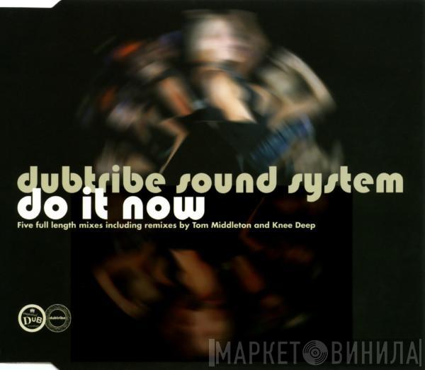  Dubtribe Sound System  - Do It Now