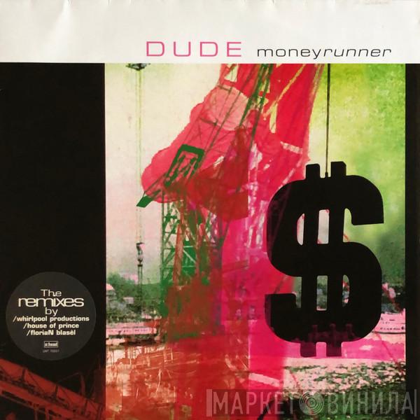 Dude  - Moneyrunner (The Remixes)