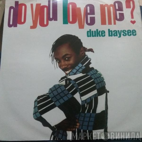 Duke Baysee - Do You Love Me?