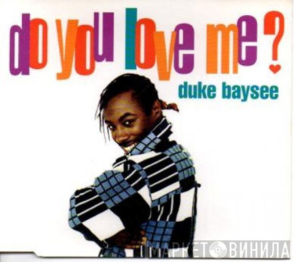 Duke Baysee - Do You Love Me?