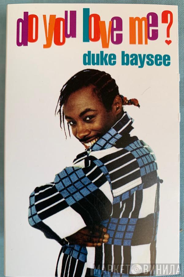 Duke Baysee - Do You Love Me?