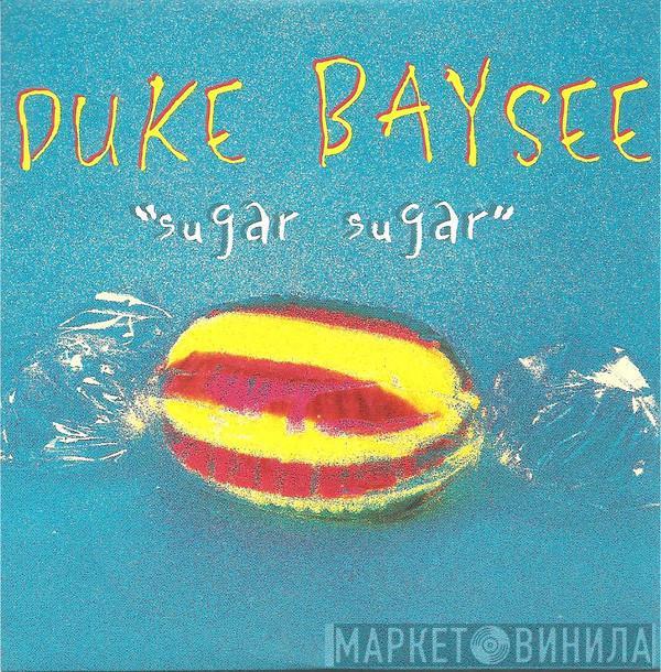  Duke Baysee  - Sugar Sugar