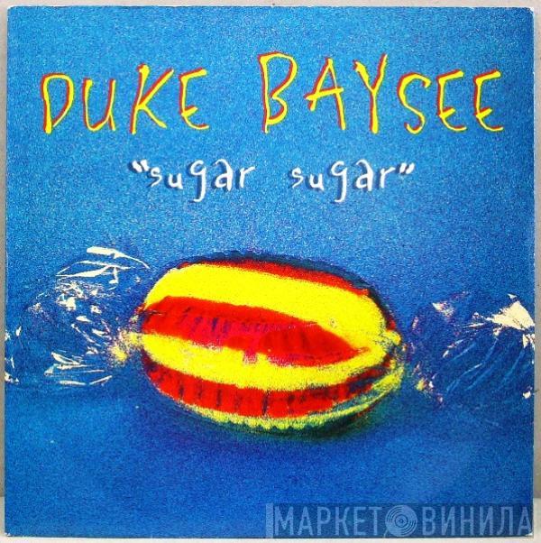 Duke Baysee - Sugar Sugar