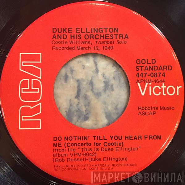  Duke Ellington And His Orchestra  - Do Nothin' Till You Hear From Me / Don't Get Around Much Anymore