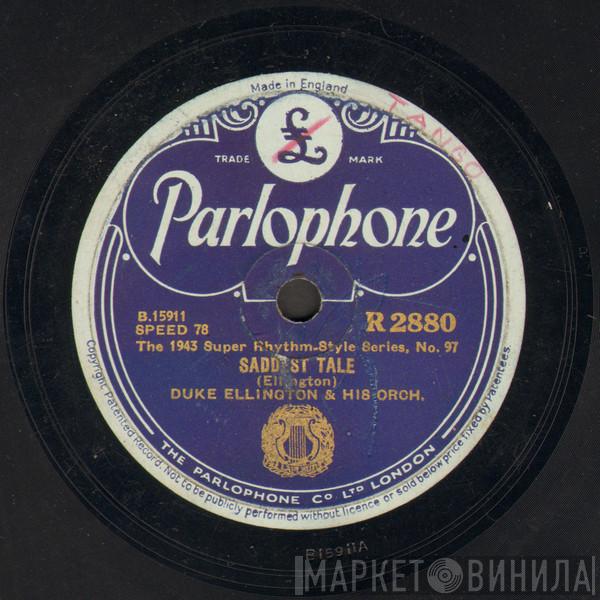  Duke Ellington And His Orchestra  - Saddest Tale / Bundle Of Blues