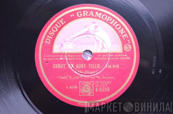  Duke Ellington And His Orchestra  - Shout Em Aunt Tillie / It's A Glory