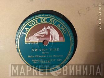  Duke Ellington And His Orchestra  - Swamp Fire  / Estréchame = Just Squeeze Me