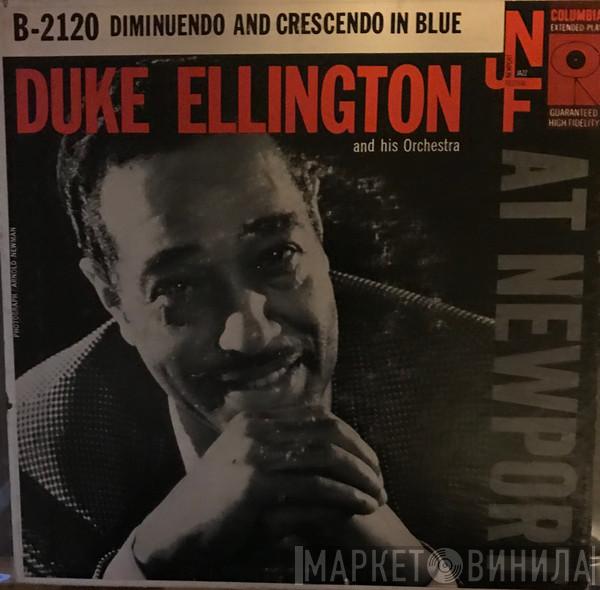  Duke Ellington And His Orchestra  - Duke Ellington And His Orchestra At Newport: Diminuendo And Crescendo In Blue