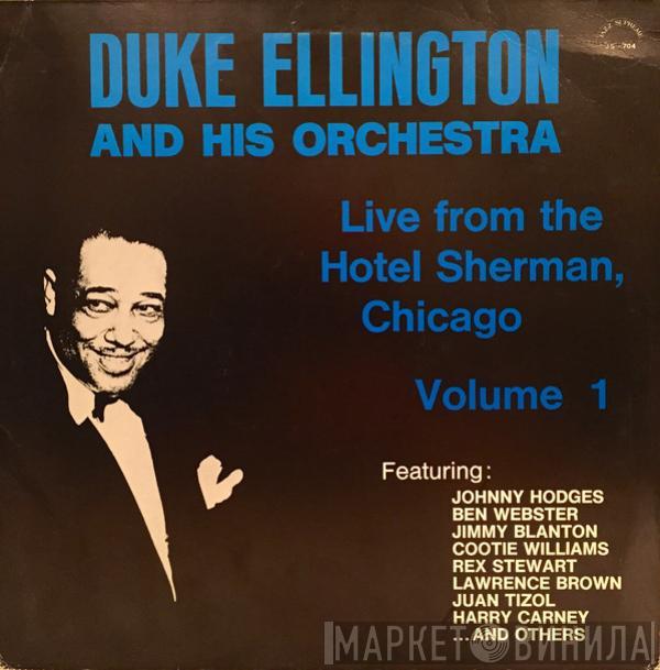 Duke Ellington And His Orchestra - Live From The Hotel Sherman Chicago Volume 1