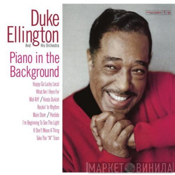  Duke Ellington And His Orchestra  - Piano In The Background