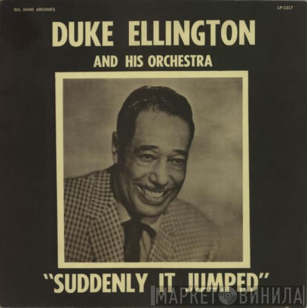 Duke Ellington And His Orchestra - Suddenly It Jumped