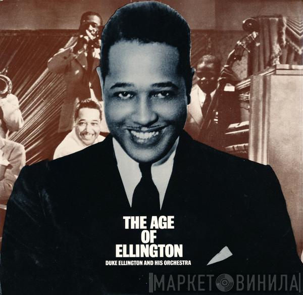 Duke Ellington And His Orchestra - The Age Of Ellington