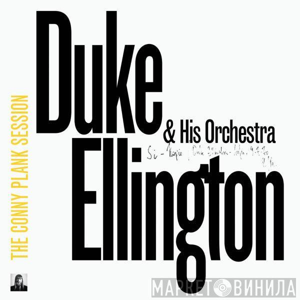 Duke Ellington And His Orchestra - The Conny Plank Session