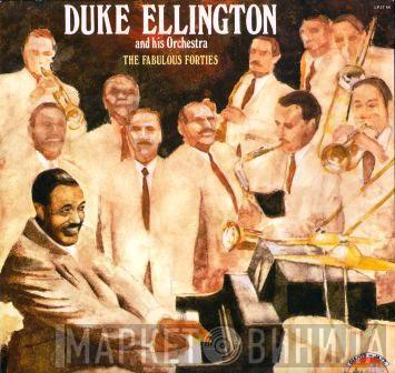  Duke Ellington And His Orchestra  - The Fabulous Forties