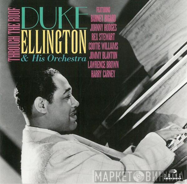  Duke Ellington And His Orchestra  - Through The Roof