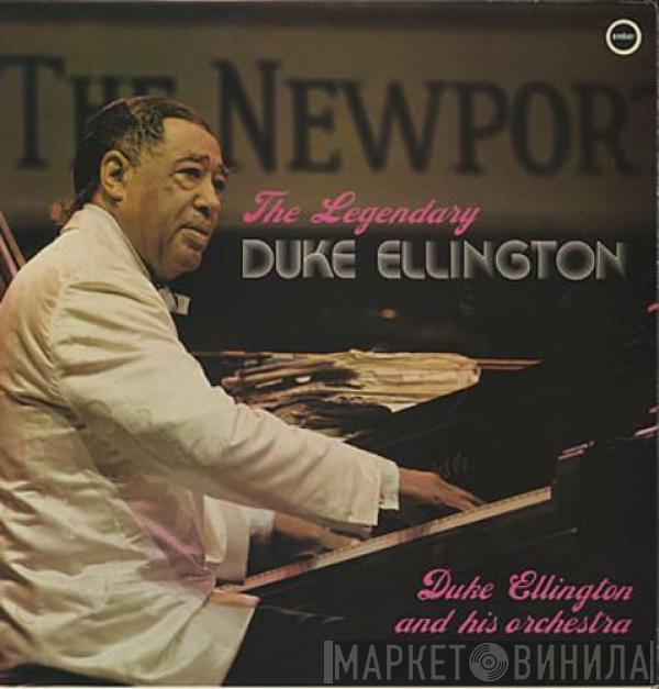 Duke Ellington, Duke Ellington And His Orchestra - The Legendary Duke Ellington