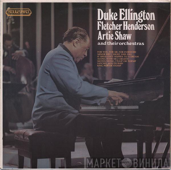 Duke Ellington, Fletcher Henderson, Artie Shaw - Duke Ellington, Fletcher Henderson, Artie Shaw And Their Orchestras