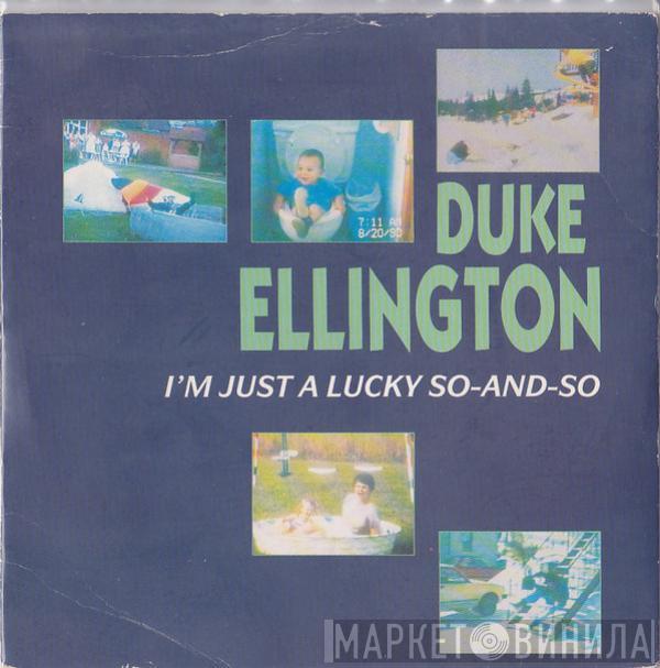  Duke Ellington  - I'm Just A Lucky So-And-So