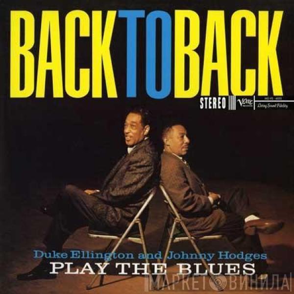 Duke Ellington, Johnny Hodges - Back To Back (Duke Ellington And Johnny Hodges Play The Blues)