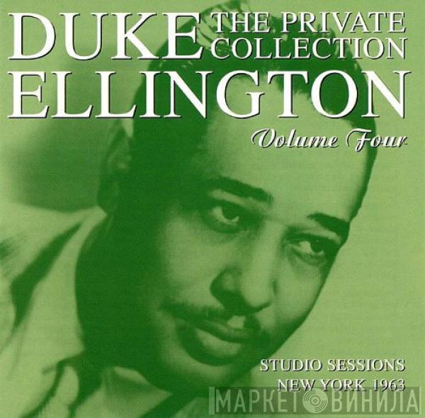 Duke Ellington - The Private Collection: Volume Four, Studio Sessions, New York 1963