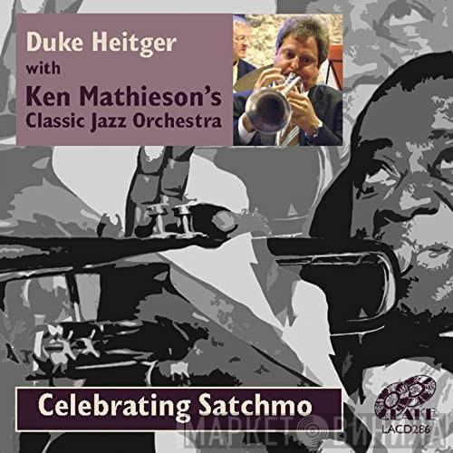 Duke Heitger, Ken Mathieson's Classic Jazz Orchestra - Celebrating Satchmo