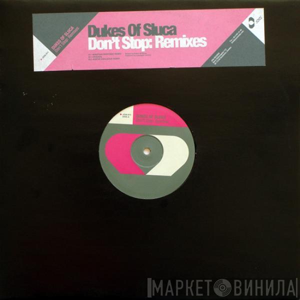 Dukes Of Sluca - Don't Stop: Remixes