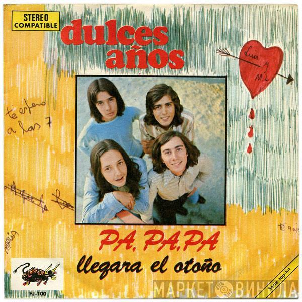 Dulces Años - Pa, Pa, Pa / Llegara El Otoño