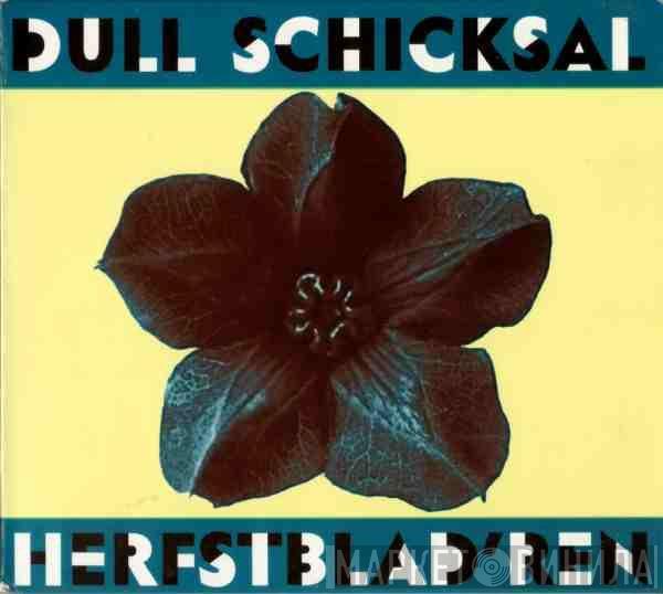 Dull Schicksal - Herfstblad'ren