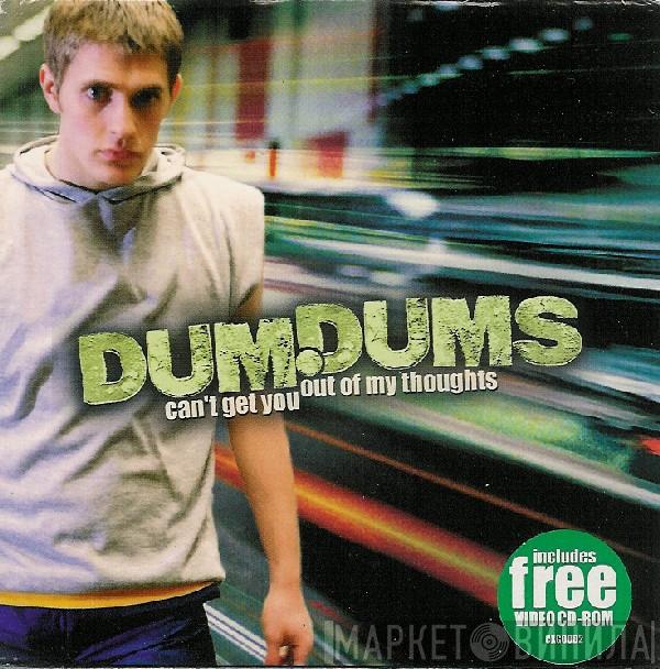 Dum Dums - Can't Get You Out Of My Thoughts