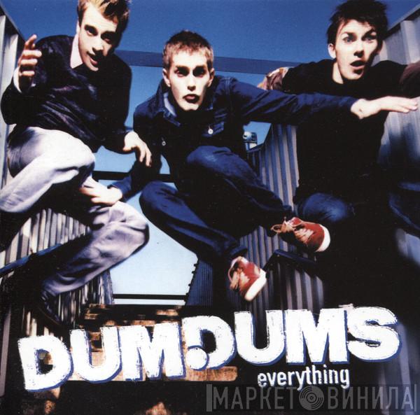 Dum Dums - Everything
